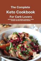 The Complete Keto Cookbook for Carb Lovers