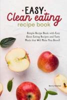 Easy Clean Eating Recipe Book