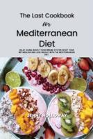 The Last Cookbook for Mediterranean Diet