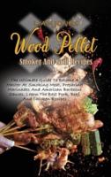 Wood Pellet Smoker And Grill Recipes