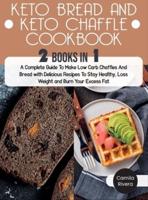 Keto Bread and Keto Chaffle Cookbook