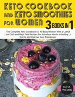 Keto Cookbook and Keto Smoothies for Women: Discover the Secret of All Busy Women to Living a Healthy Life While Losing Weight Effortlessly With Low-Sugar Smoothies Recipes