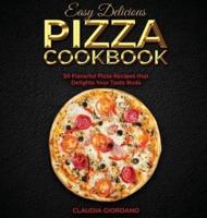 Easy Delicious Pizza Cookbook