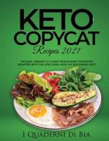 Keto Copycat Recipes 2021: 100 Easy, Vibrant &amp; Classic Restaurant Favorites Adapted into the Low Carb, High Fat Ketogenic Diet!