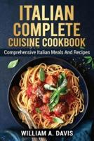 Іtаlіаn complete cousine  Сооkbооk: Comprehensive Italian Meals And Recipes