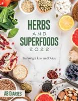 HERBS AND SUPERFOODS 2022: For Weight Loss and Detox