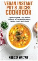 Vegan Instant Pot & Juices Cookbook