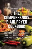 The Comprehensive Air Fryer Cookbook