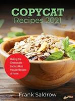 Copycat Recipes 2021: Making the Cheesecake Factory Most Popular Recipes at Home