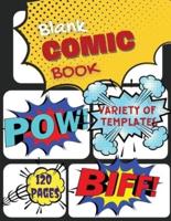 Blank Comic Book: Create Your Own Comics With This Comic Book Journal, Over 120 Pages Large Big 8.5" x 11" / Comic Book With Lots of Templates.