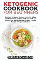Ketogenic Cookbook for Beginners