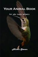 Your Animal Book: For who loves animals