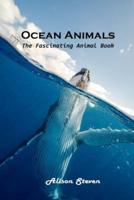 Ocean Animals: The Fascinating Animal Book
