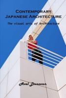 Contemporary Japanese Architecture: The visual arts of Architecture
