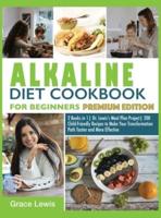 Alkaline Diet Cookbook for Beginners: 2 Books in 1  Dr. Lewis's Meal Plan Project  200 Child-Friendly Recipes to Make Your Transformation Path Tastier and More Effective (Premium Edition)