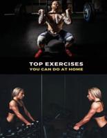 TOP PHYSICAL EXERCISES YOU CAN DO AT HOME - WORKOUT BOOK FOR MEN AND WOMEN : The Best Beginner Exercises To Do During Home Workouts - Fitness, Gym And Bodybuilding - Paperback Version - Italian Language Edition