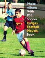 Photo Album With 105 Soccer Images Football Players Book - Black And White Photography - High Resolution HD