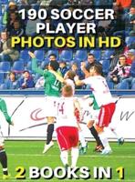 [ 2 Books in 1 ] - Authentic Stock Photography - High Resolution Images - 190 Soccer Player Photos in HD - Black and White Prints