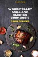 Wood Pellet Grill Pork Recipes