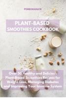 Plant-Based Smoothies Cookbook