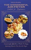 The Wonderful Air Fryer Cookbook for Beginners