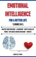 Emotional Intelligence For a Better Life. 5 Books in 1