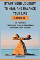 Start Your Journey to Heal and Balance Your Life - 3 Books in 1