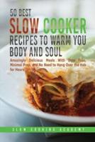 50 Best Slow Cooker Recipes to Warm You Body and Soul