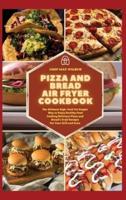 Pizza and Bread Air Fryer Cookbook