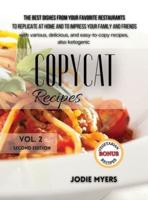 Copycat Recipes: The best Dishes from Your Favorite Restaurants to Replicate at Home and to impress your family and friends, with Various, Delicious, and easy-to-copy Recipes, also KETOGENIC