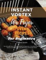 Instant Vortex Air Fryer Oven Recipes for Beginners