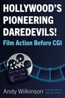 Hollywood's Pioneering Daredevils!