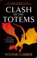 Clash of the Totems and the Catastrophe of Callistus. Book Two