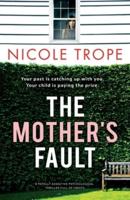 The Mother's Fault: A totally addictive psychological thriller full of twists