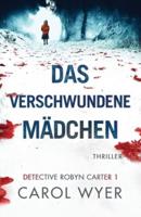 Das verschwundene Mädchen: Thriller