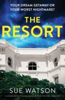 The Resort: A completely addictive and gripping psychological thriller with a heart-stopping twist