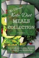 The Vibrant Keto Diet Meals Collection: Low Carb and Healthy Recipes To Boost Your Metabolism