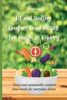 Fit and Healthy Comfort Food Recipes for People in A Hurry