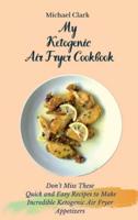 My Ketogenic Air Fryer Cookbook