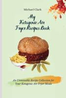 My Ketogenic Air Fryer Recipe Book