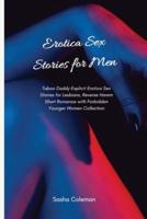 Erotica Sex Stories for Men: Taboo Daddy Explicit Erotica Sex Stories for Lesbians, Reverse Harem Short Romance with Forbidden Younger Women Collection