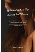 Lesbian Erotica Sex Stories for Women: Lesbian Sex Short Stories, Extremely Bisexual Hardcore Erotic Rough Dirtiest Collection, Romance, BDSM, MMF And More