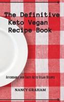 The Definitive Keto Vegan Recipe Book:  Affordable and tasty keto vegan recipes