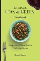 The Vibrant Lean & Green Cookbook: Easy Lean & Green Dishes For Weight Loss
