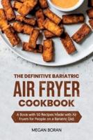 The Definitive Bariatric Air Fryer Cookbook