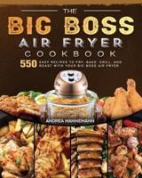 The Big Boss Air Fryer Cookbook