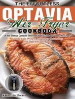 The Effortless Optavia Air Fryer Cookbook: A No-Stress Optavia Diet Recipes Guide for Your Air Fryer. (Rapidly Lose Weight, Reset your Metabolism and Upgrade Your Body)