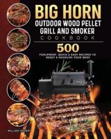 BIG HORN OUTDOOR Wood Pellet Grill & Smoker Cookbook: 500 Foolproof, Quick & Easy Recipes to Reset & Energize Your Body