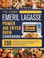 The Yummy Emeril Lagasse Power Air Fryer Oven Cookbook