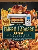 The Ultimate Emeril Lagasse Power Air Fryer Oven Cookbook